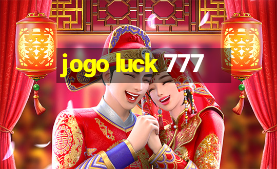 jogo luck 777