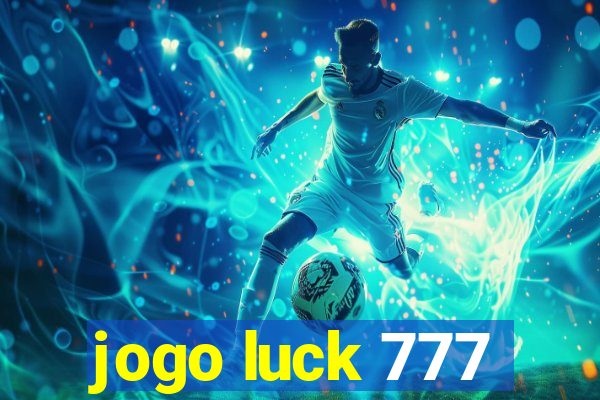 jogo luck 777