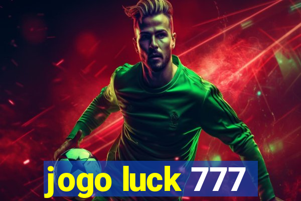 jogo luck 777