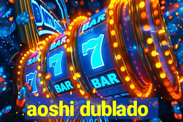 aoshi dublado