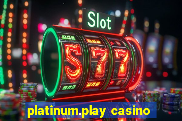 platinum.play casino