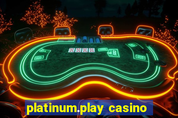 platinum.play casino