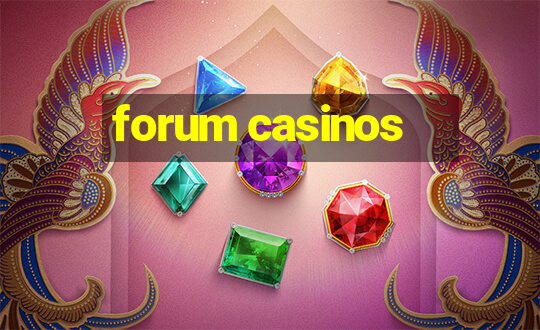 forum casinos