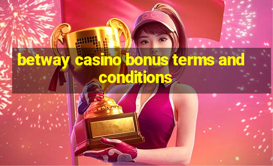 betway casino bonus terms and conditions