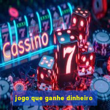 jogo que ganhe dinheiro