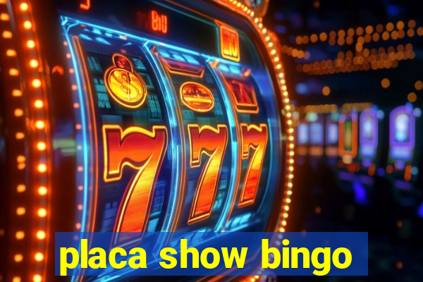 placa show bingo