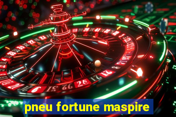 pneu fortune maspire