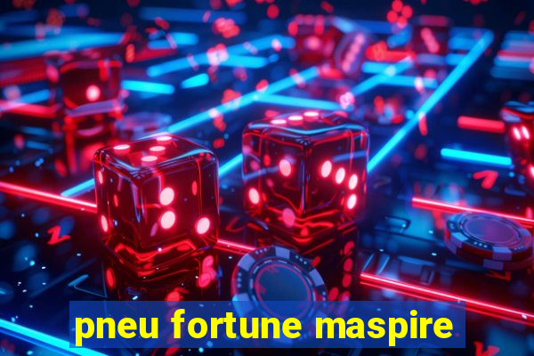 pneu fortune maspire