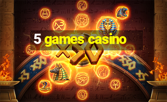 5 games casino