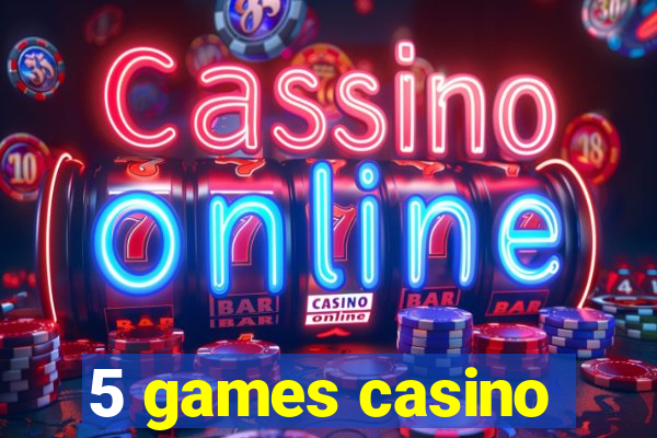 5 games casino