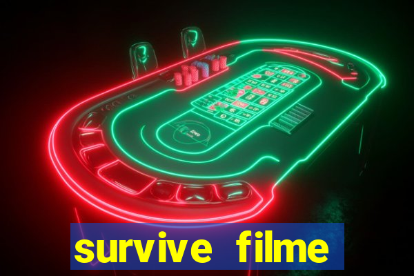 survive filme completo dublado