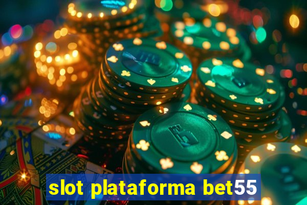 slot plataforma bet55