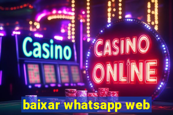 baixar whatsapp web