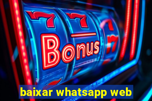 baixar whatsapp web