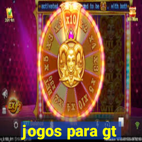 jogos para gt