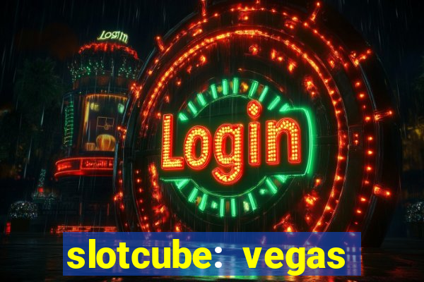 slotcube: vegas casino games