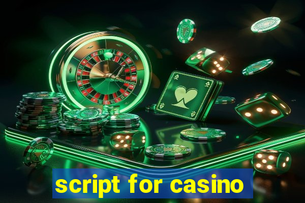 script for casino