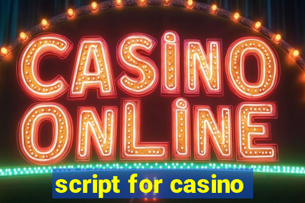 script for casino