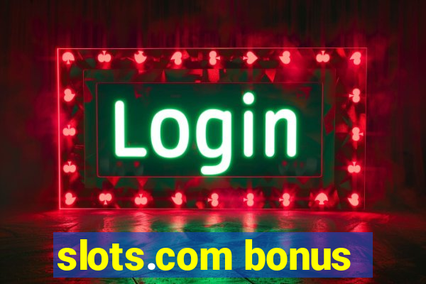 slots.com bonus