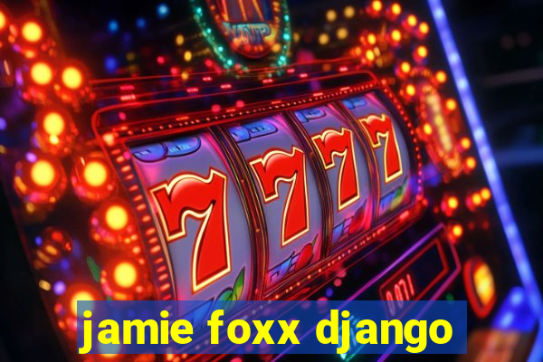 jamie foxx django