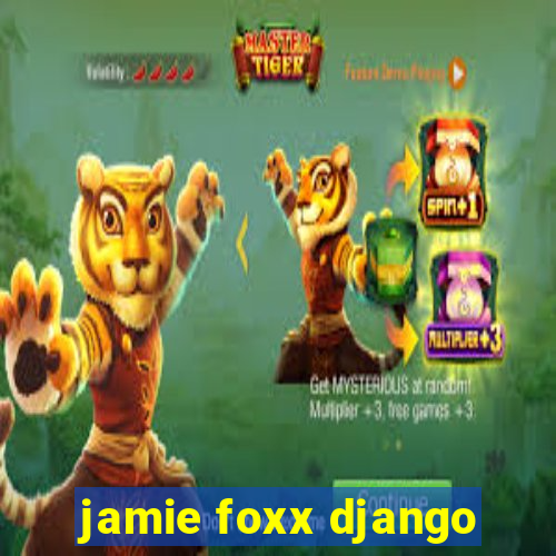 jamie foxx django