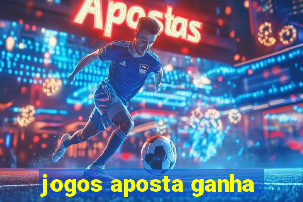 jogos aposta ganha