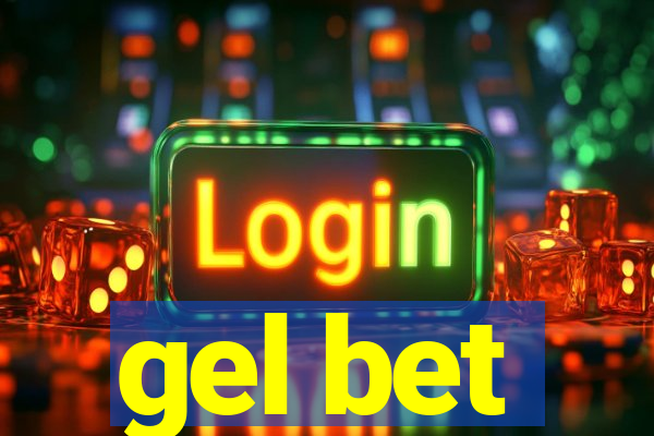 gel bet