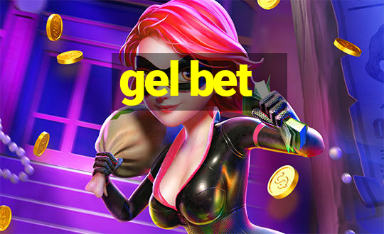 gel bet