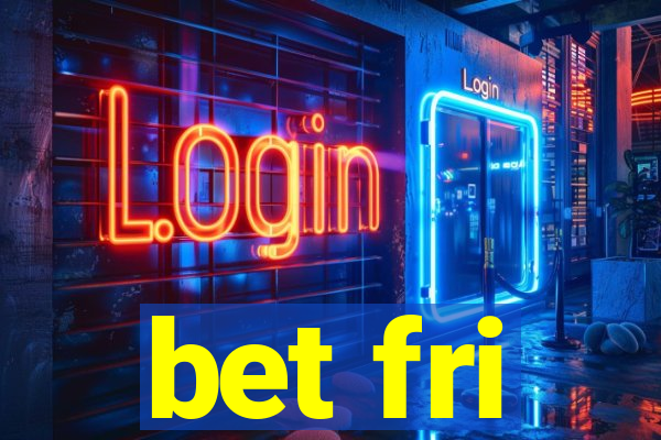 bet fri