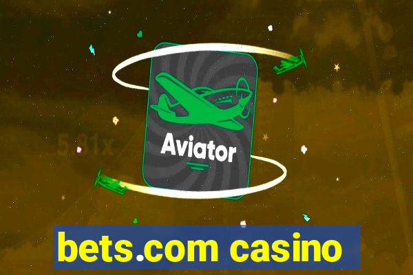 bets.com casino