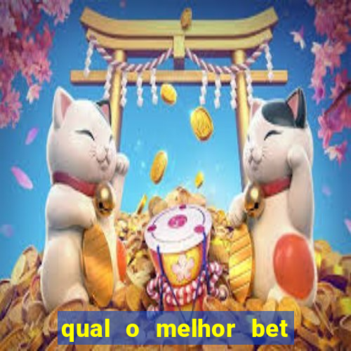 qual o melhor bet para apostar