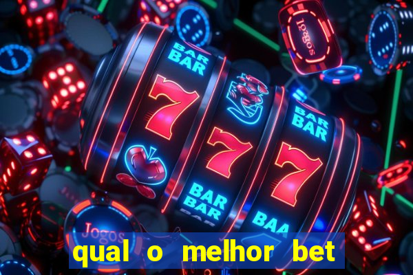 qual o melhor bet para apostar