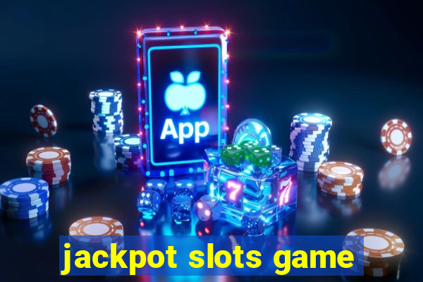 jackpot slots game