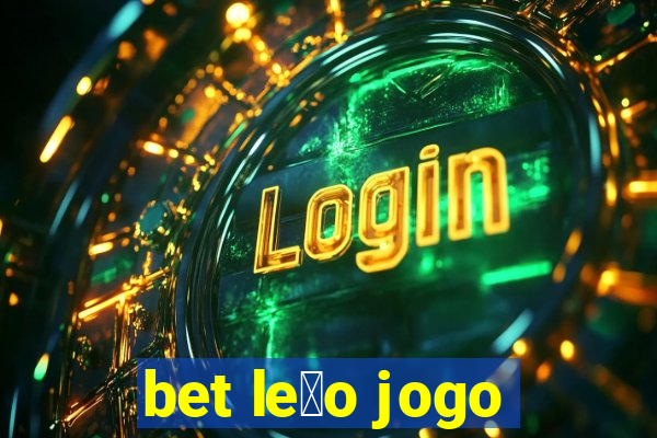 bet le茫o jogo