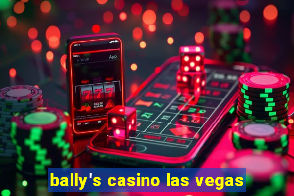 bally's casino las vegas