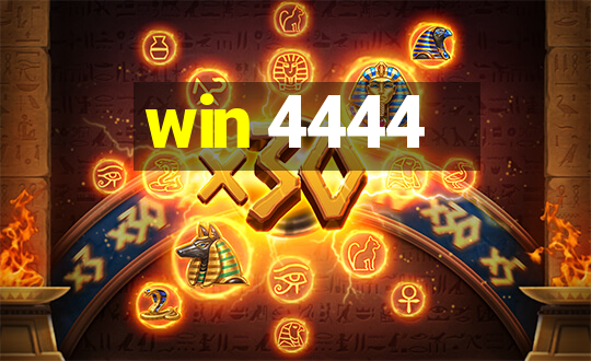 win 4444