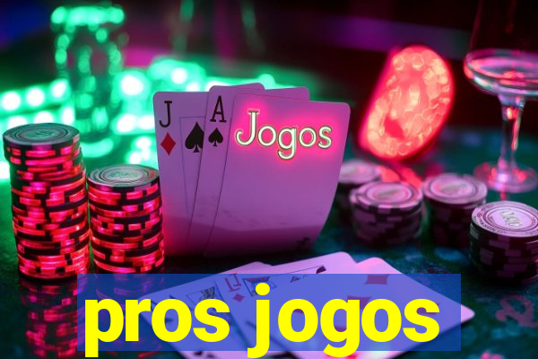 pros jogos