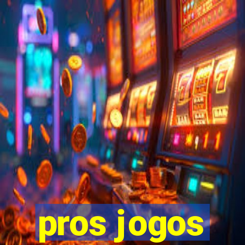 pros jogos