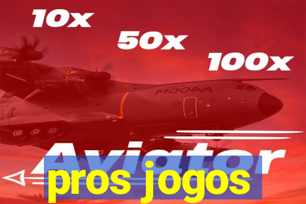 pros jogos