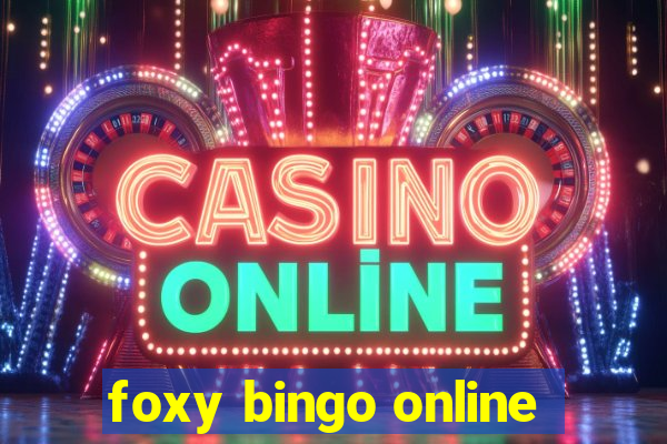 foxy bingo online