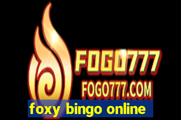 foxy bingo online