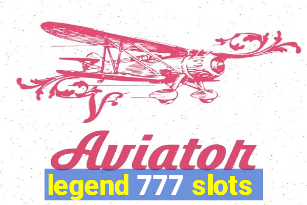 legend 777 slots