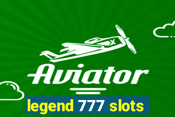 legend 777 slots