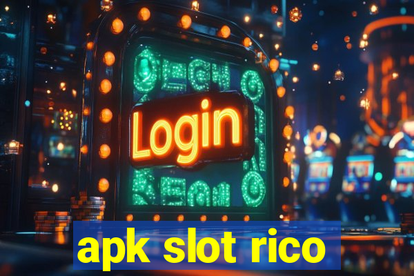 apk slot rico