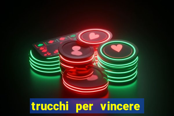 trucchi per vincere alle slot da bar