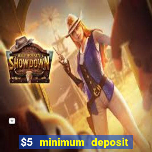 $5 minimum deposit casino 2020