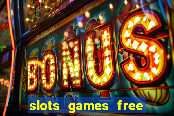 slots games free win real money online