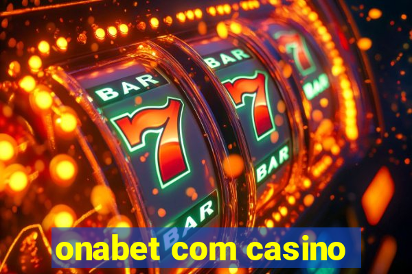 onabet com casino