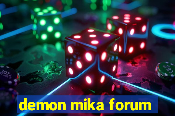 demon mika forum