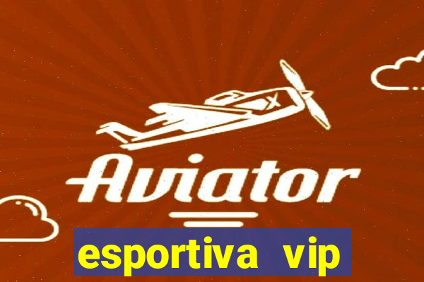 esportiva vip baixar aplicativo